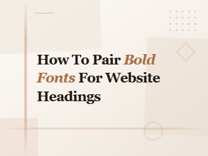Bold Font Pairings for Stunning Website Headings