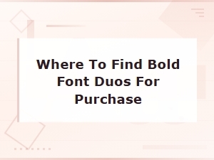 Where to Find Bold Font Duos for Purchase