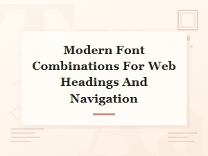 Modern Free Font Pairings for Web Headings and Navigation